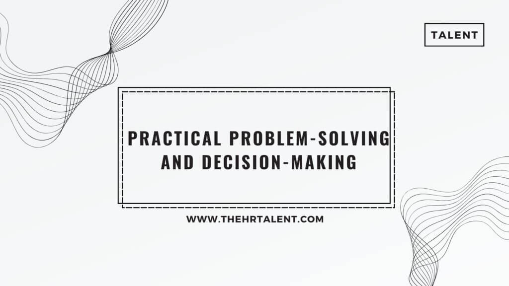 Practical Problem-Solving and Decision-Making