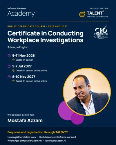 Certificate in Conducting Workplace Investigations, Informa Connect Academy with TALENT® as training partner, Workshop Director Mostafa Azzam