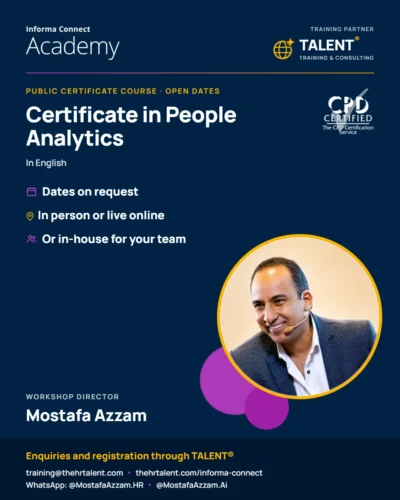 Certificate in People Analytics, Informa Connect Academy with TALENT® as training partner, Workshop Director Mostafa Azzam